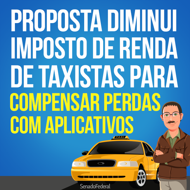 Proposta diminui Imposto de Renda de taxistas para compensar perdas com aplicativos
